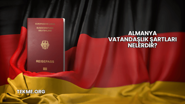Almanya Vatandaşlık Şartları Nelerdir?