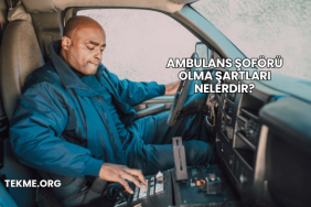 Ambulans Şoförü Olma Şartları Nelerdir?