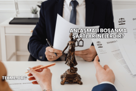 Anlaşmalı Boşanma Şartları Nelerdir?