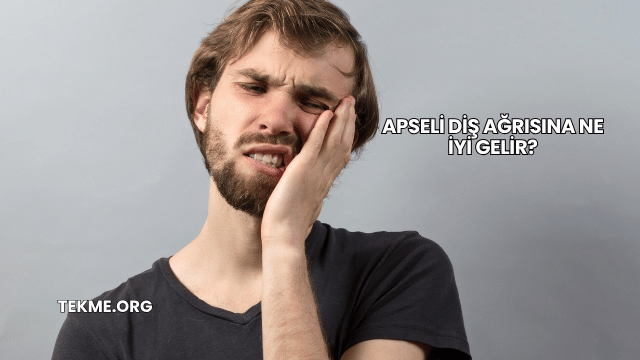 Apseli Diş Ağrısına Ne İyi Gelir?