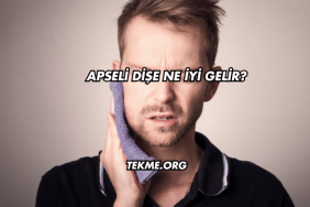 Apseli Dişe Ne İyi Gelir?