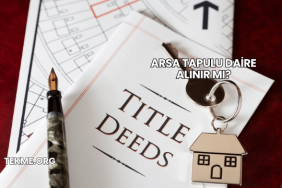 Arsa Tapulu Daire Alınır mı?