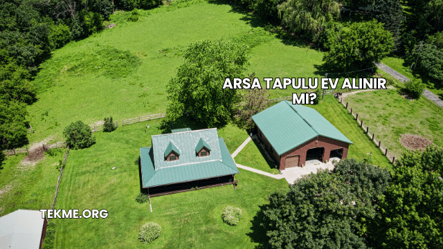 Arsa Tapulu Ev Alınır mı?