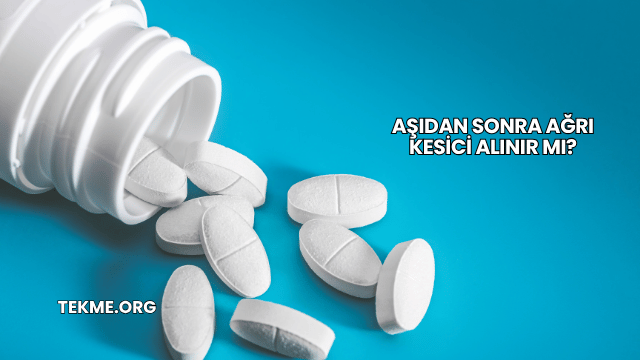 Aşıdan Sonra Ağrı Kesici Alınır mı?