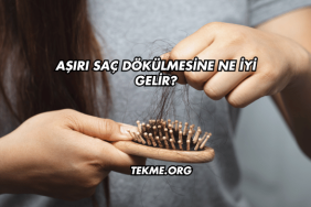 Aşırı Saç Dökülmesine Ne İyi Gelir?