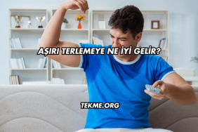 Aşırı Terlemeye Ne İyi Gelir?