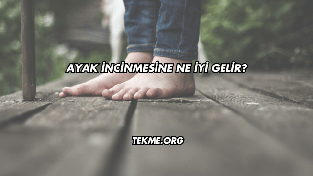 Ayak İncinmesine Ne İyi Gelir?