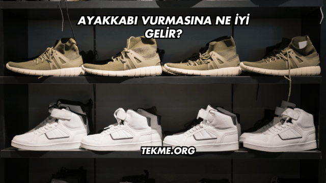 Ayakkabı Vurmasına Ne İyi Gelir?