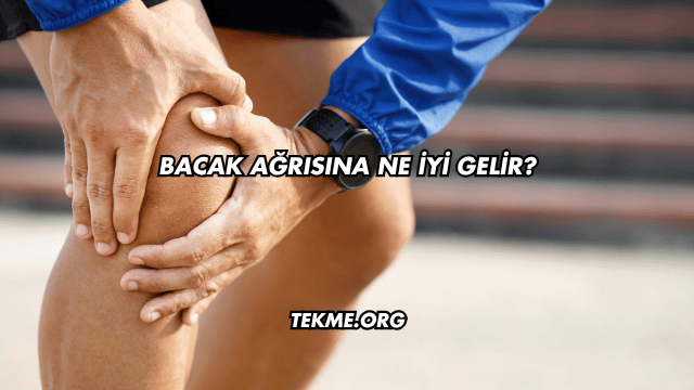 Bacak Ağrısına Ne İyi Gelir?