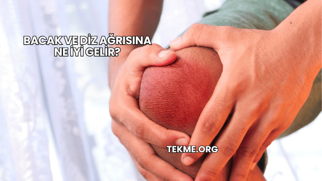 Bacak ve Diz Ağrısına Ne İyi Gelir?