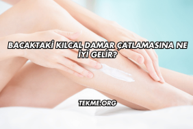 Bacaktaki Kılcal Damar Çatlamasına Ne İyi Gelir?