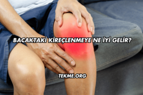 Bacaktaki Kireçlenmeye Ne İyi Gelir?