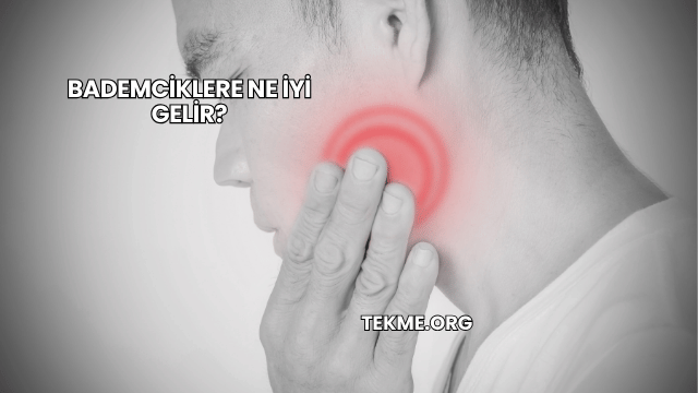 Bademciklere Ne İyi Gelir?