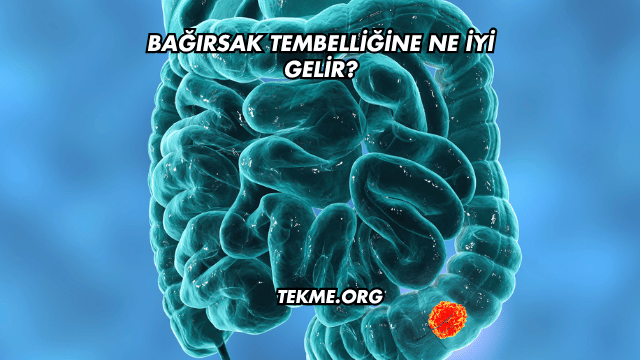 Bağırsak Tembelliğine Ne İyi Gelir?