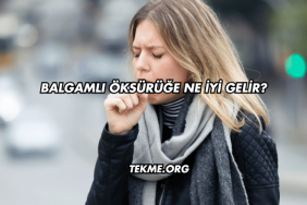 Balgamlı Öksürüğe Ne İyi Gelir?