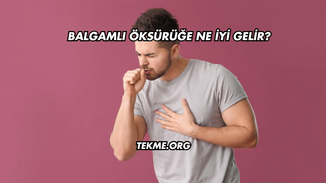Balgamlı Öksürüğe Ne İyi Gelir?