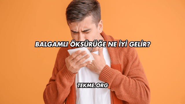 Balgamlı Öksürüğe Ne İyi Gelir?