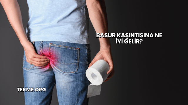 Basur Kaşıntısına Ne İyi Gelir?