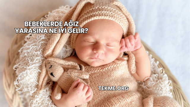 Bebeklerde Ağız Yarasına Ne İyi Gelir?
