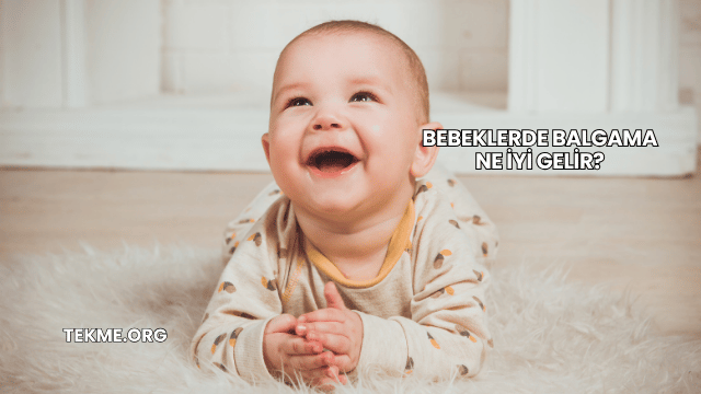 Bebeklerde Balgama Ne İyi Gelir?