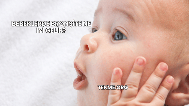 Bebeklerde Bronşite Ne İyi Gelir?