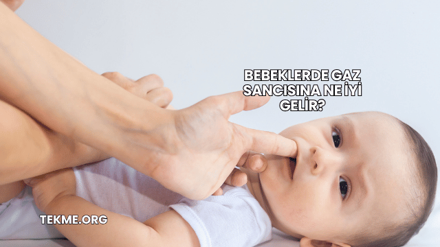 Bebeklerde Gaz Sancısına Ne İyi Gelir?