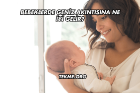 Bebeklerde Geniz Akıntısına Ne İyi Gelir?