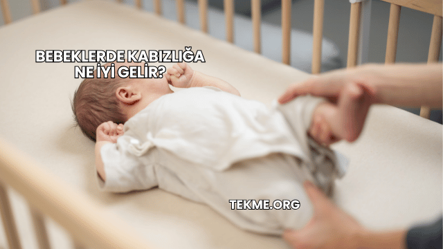 Bebeklerde Kabızlığa Ne İyi Gelir?