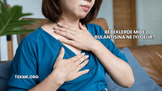 Bebeklerde Mide Bulantısına Ne İyi Gelir?