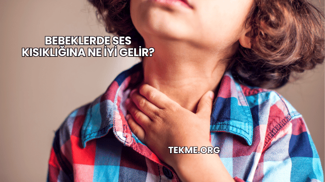 Bebeklerde Ses Kısıklığına Ne İyi Gelir?