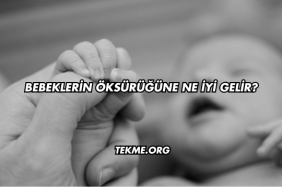 Bebeklerin Öksürüğüne Ne İyi Gelir?