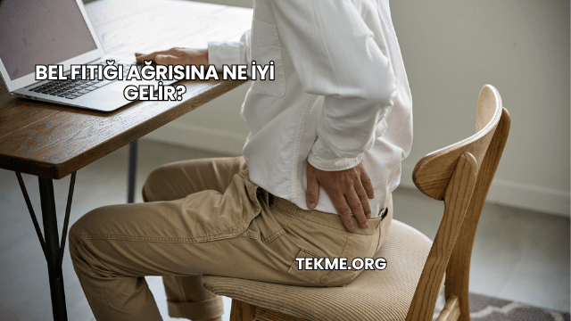 Bel Fıtığı Ağrısına Ne İyi Gelir?