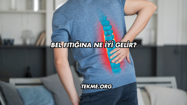 Bel Fıtığına Ne İyi Gelir?