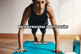 Bel Kaymasına Ne İyi Gelir?