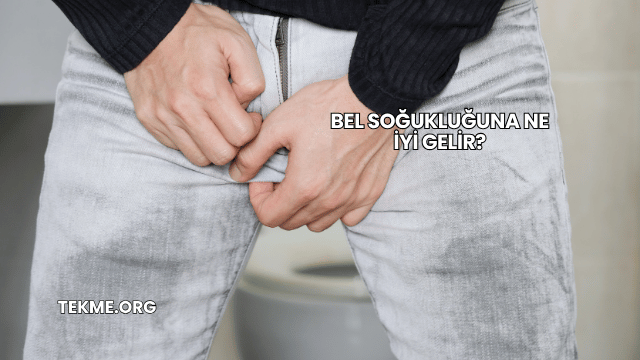 Bel Soğukluğuna Ne İyi Gelir?
