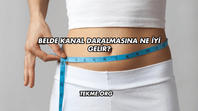 Belde Kanal Daralmasına Ne İyi Gelir?
