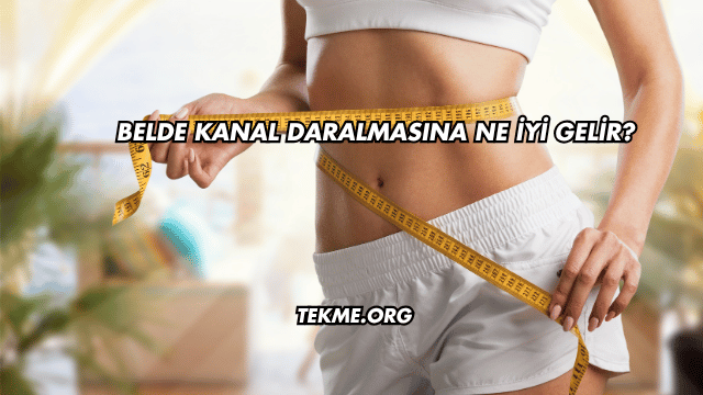 Belde Kanal Daralmasına Ne İyi Gelir?