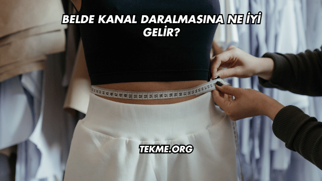 Belde Kanal Daralmasına Ne İyi Gelir?
