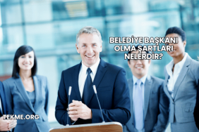 Belediye Başkanı Olma Şartları Nelerdir?