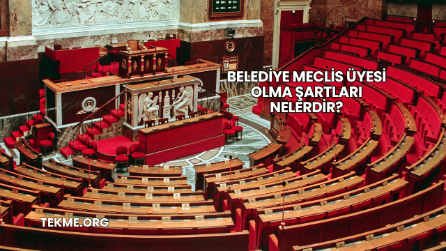 Belediye Meclis Üyesi Olma Şartları Nelerdir?