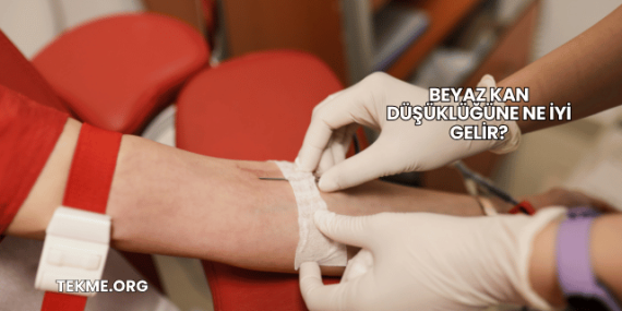 Beyaz Kan Düşüklüğüne Ne İyi Gelir?