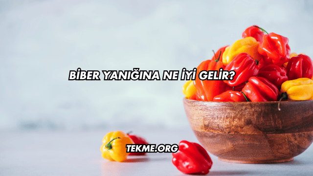 Biber Yanığına Ne İyi Gelir?