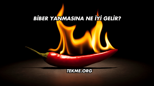 Biber Yanmasına Ne İyi Gelir?