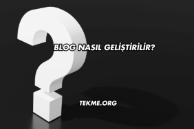 Blog Nasıl Geliştirilir