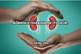 Böbrek İltihabına Ne İyi Gelir?