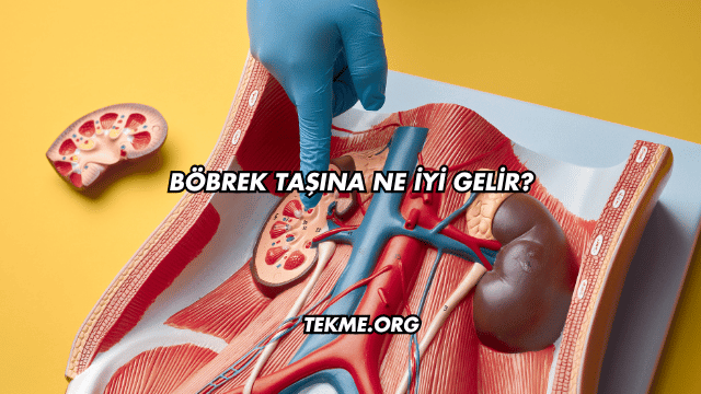 Böbrek Taşına Ne İyi Gelir?
