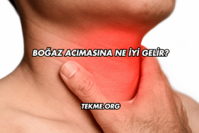 Boğaz Acımasına Ne İyi Gelir?