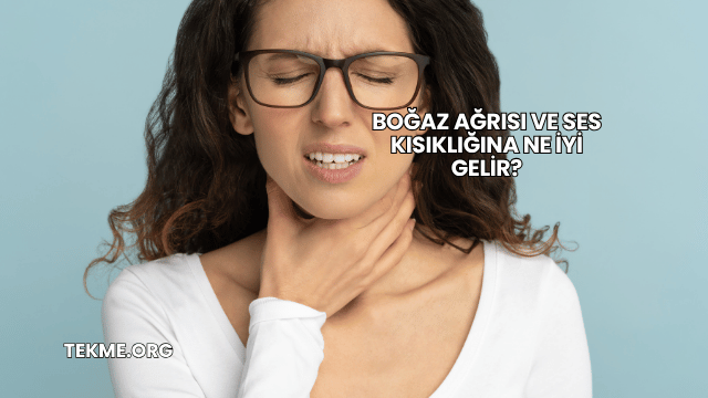 Boğaz Ağrısı ve Ses Kısıklığına Ne İyi Gelir?