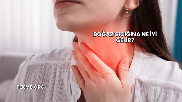 Boğaz Gıcığına Ne İyi Gelir?