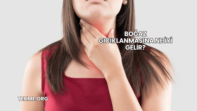 Boğaz Gıcıklanmasına Ne İyi Gelir?